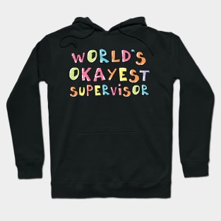 World's Okayest Supervisor Gift Idea Hoodie